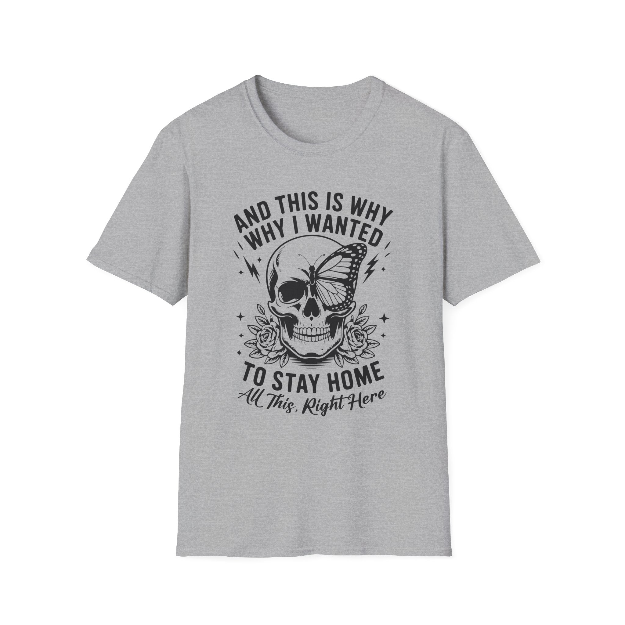 'And This Is Why I Wanted To Stay Home' Tee