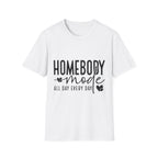 "Homebody Mode All Day Every Day" Casual Graphic Tee
