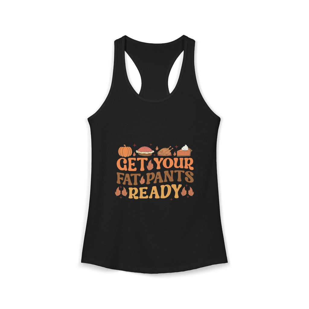 Get Your Fat Pants Ready Flowy Racerback Tank