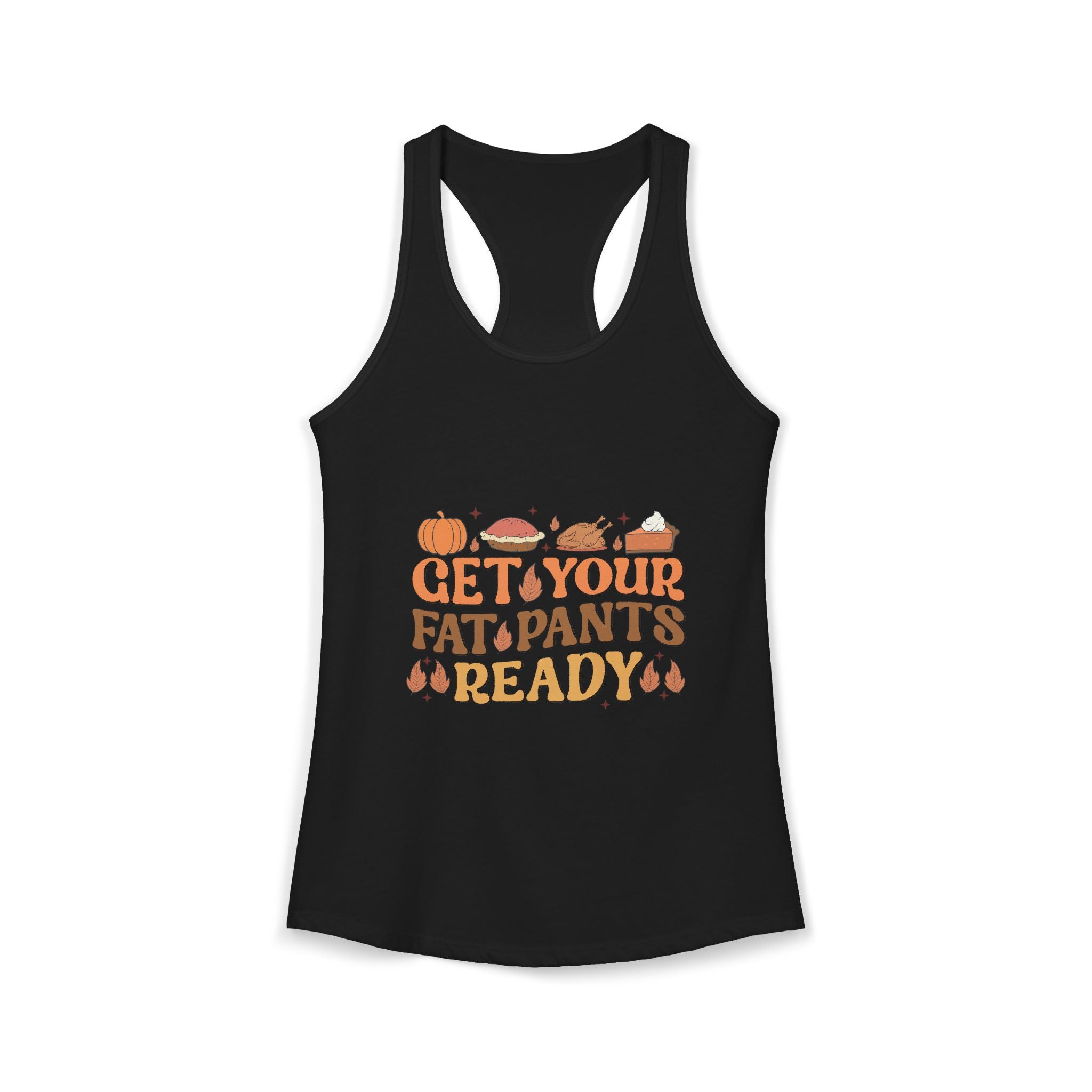 Get Your Fat Pants Ready Flowy Racerback Tank