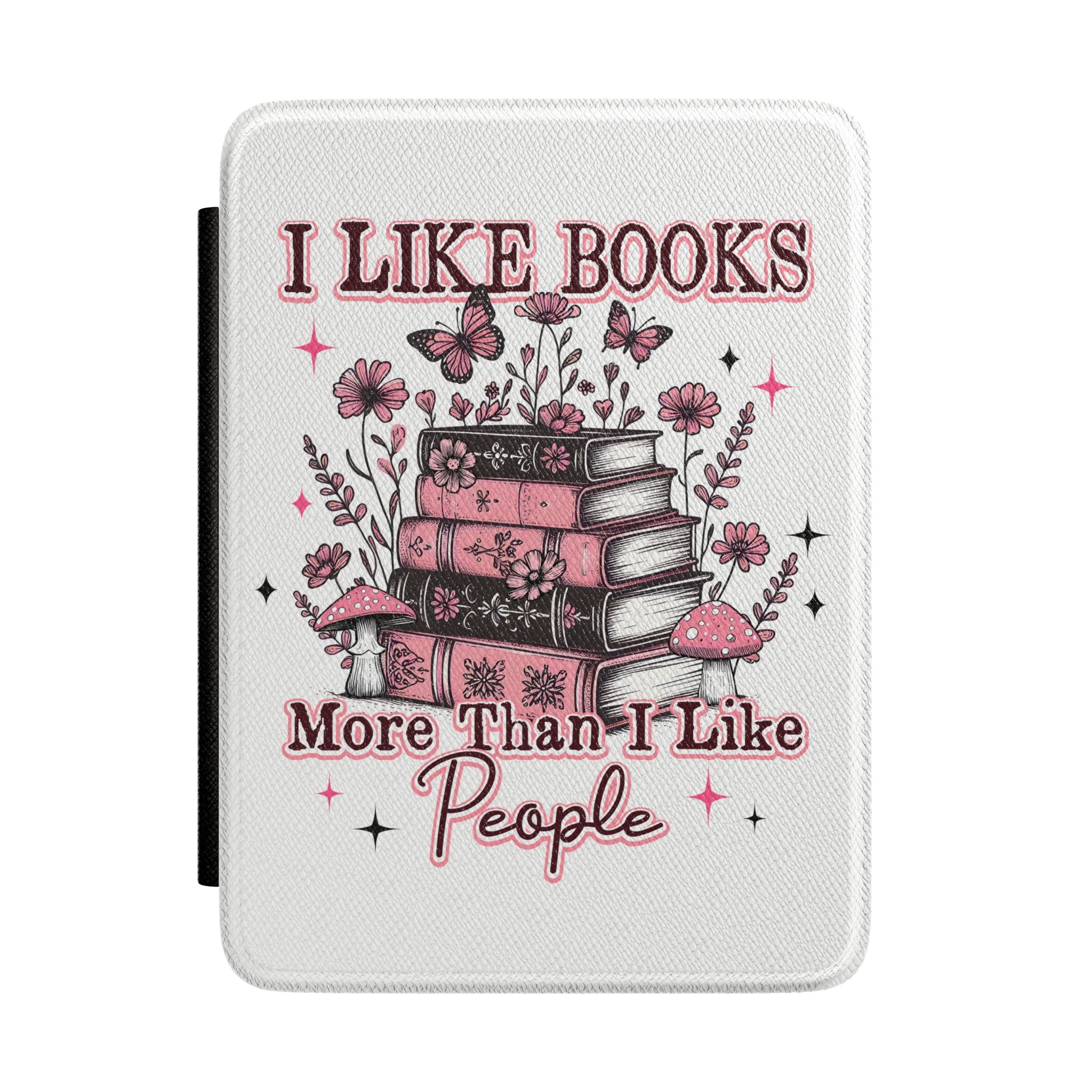 "I Like Books More Than I Like People"  — Kindle Case Floral Stack Protective Cover