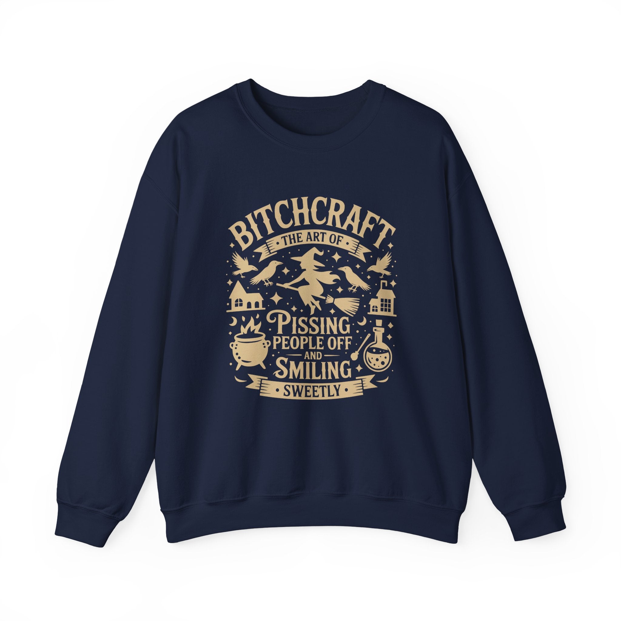 “Bitchcraft: The Art of Pissing People Off and Smiling Sweetly” Witchy Sweatshirt