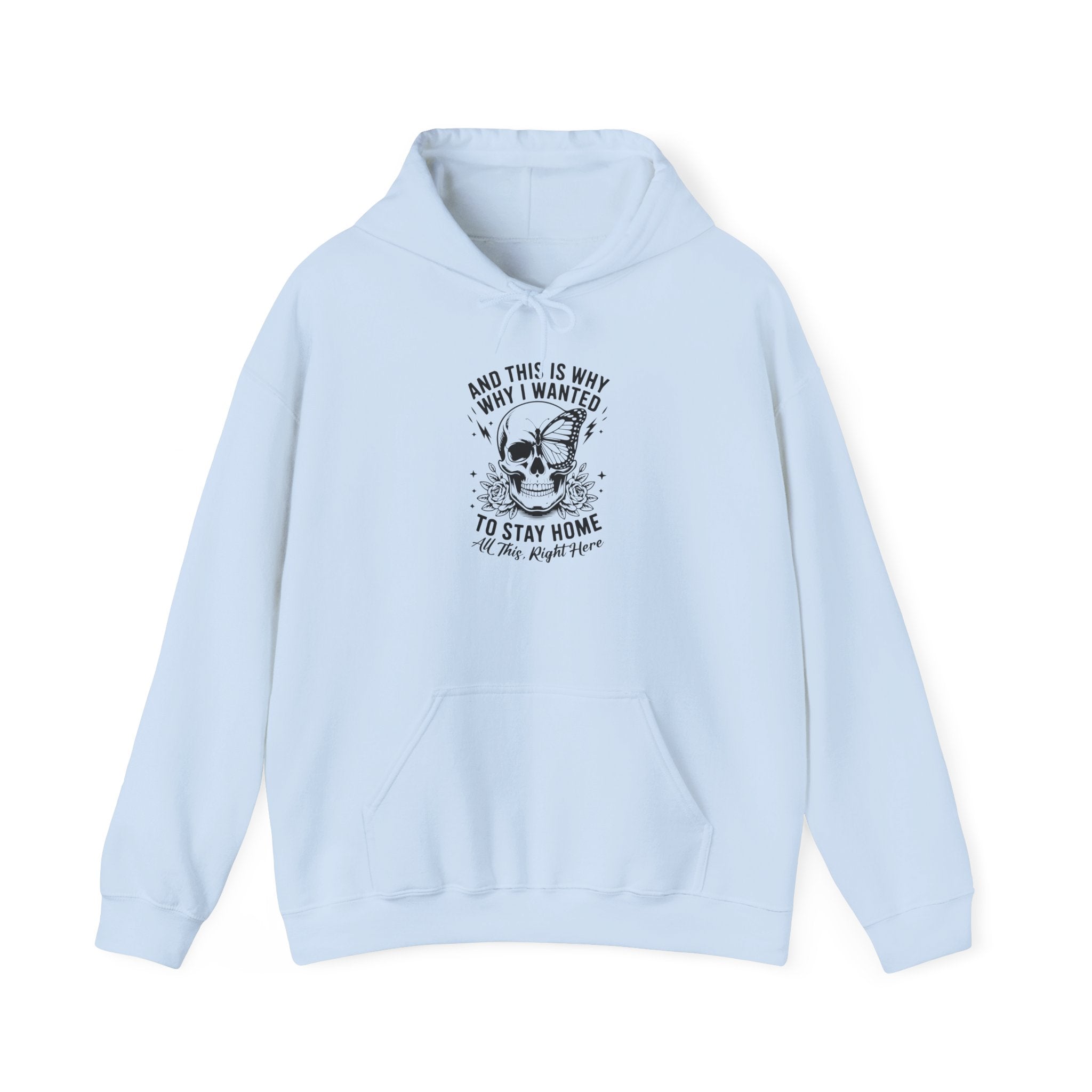 'And This Is Why I Wanted To Stay Home' Hoodie
