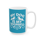 My Dog is My Doorbell Mug