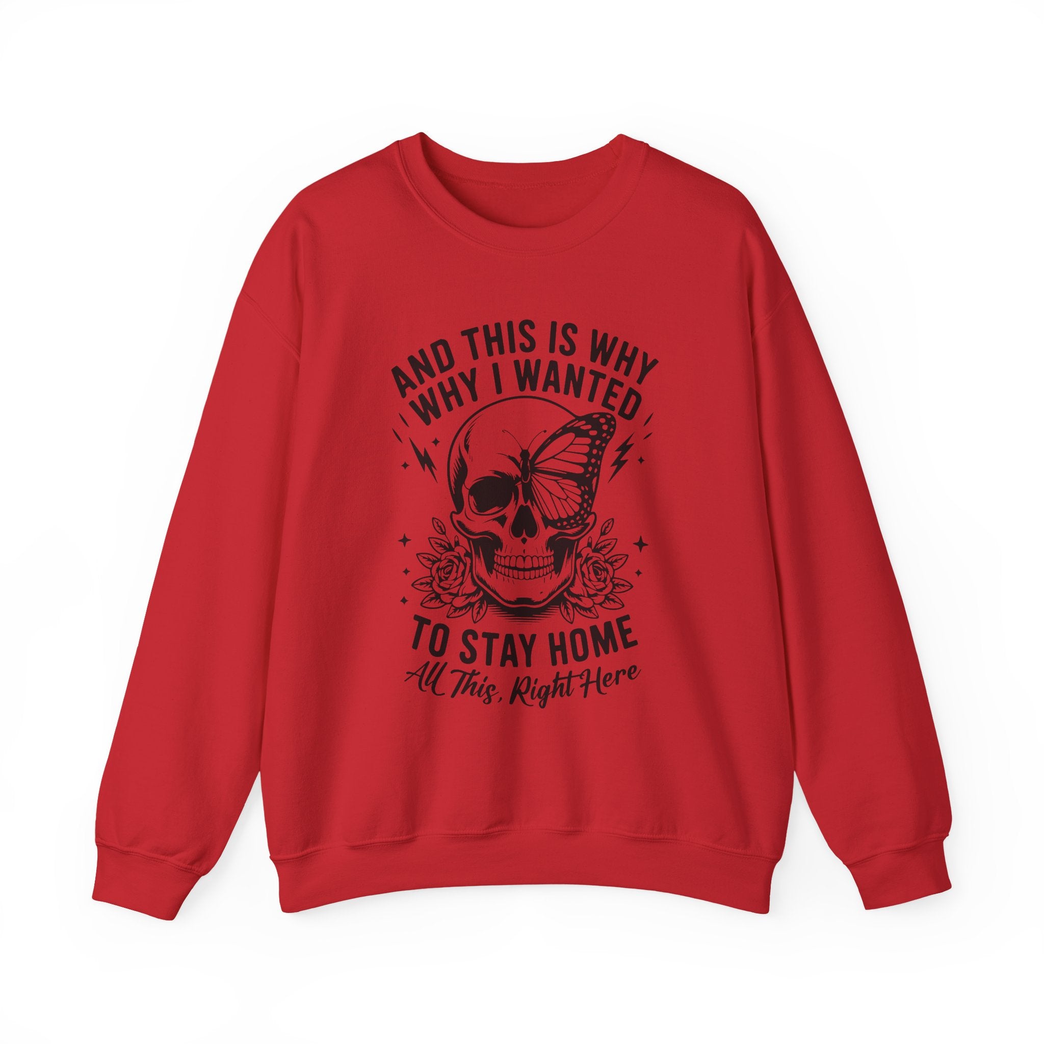 'And This Is Why I Wanted To Stay Home' Sweatshirt