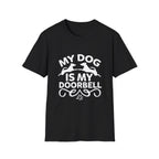 My Dog Is My Doorbell Tee