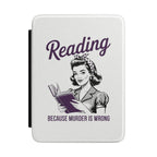 Kindle Case - Reading: Because Murder Is Wrong (Retro Book Lover E-Reader Cover)