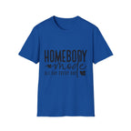 "Homebody Mode All Day Every Day" Casual Graphic Tee