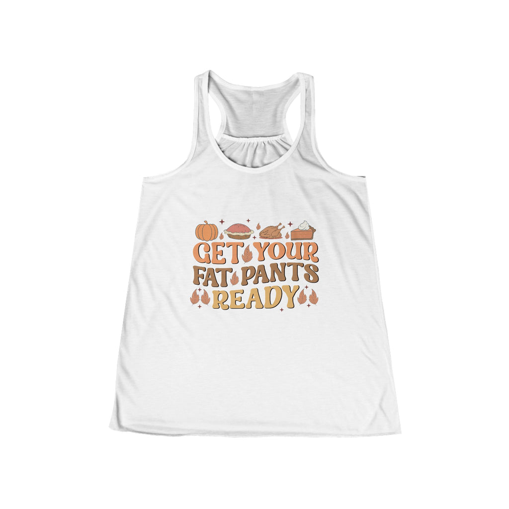 Get Your Fat Pants Ready Flowy Racerback Tank