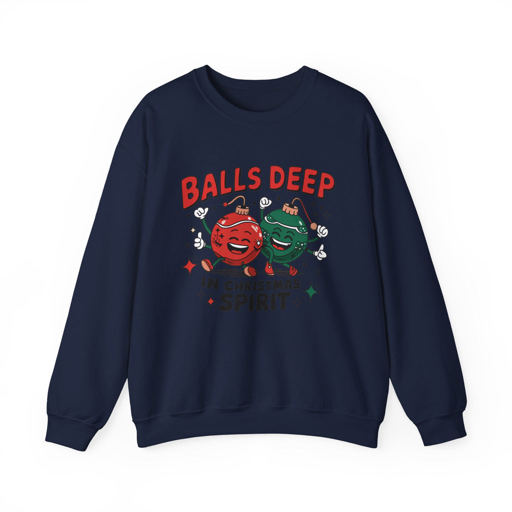 "Balls Deep in Christmas Spirit" Funny Holiday Sweatshirt