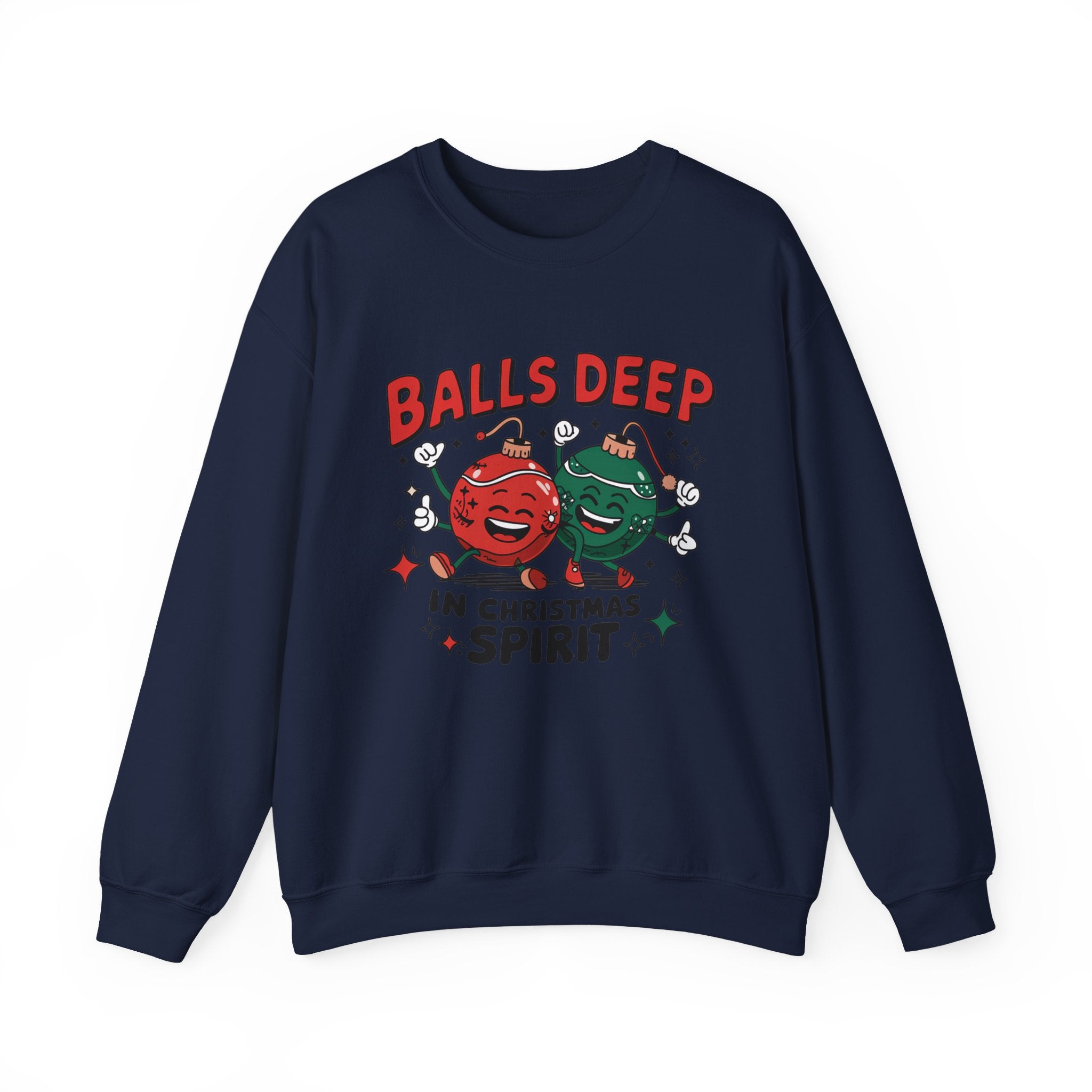 "Balls Deep in Christmas Spirit" Funny Holiday Sweatshirt