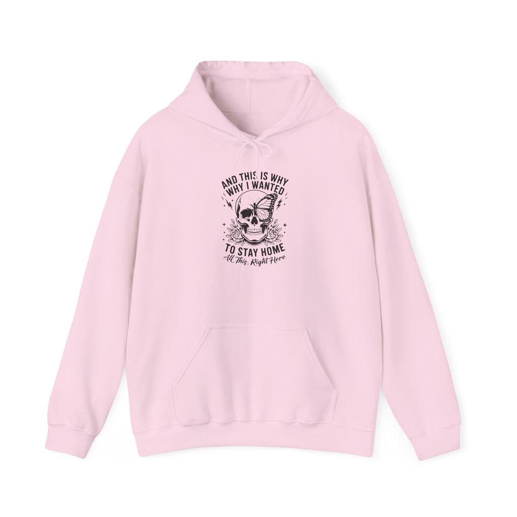'And This Is Why I Wanted To Stay Home' Hoodie