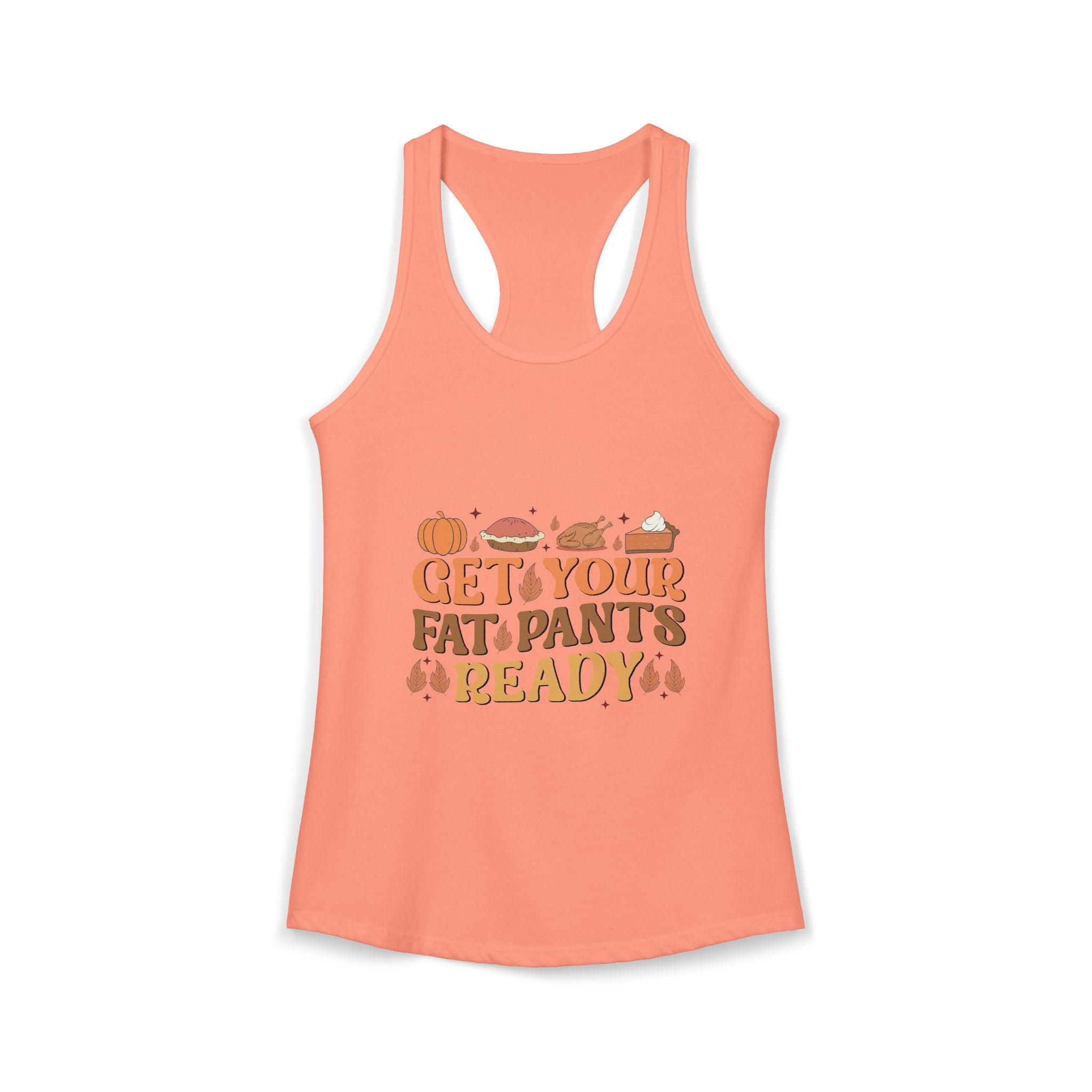 Get Your Fat Pants Ready Flowy Racerback Tank