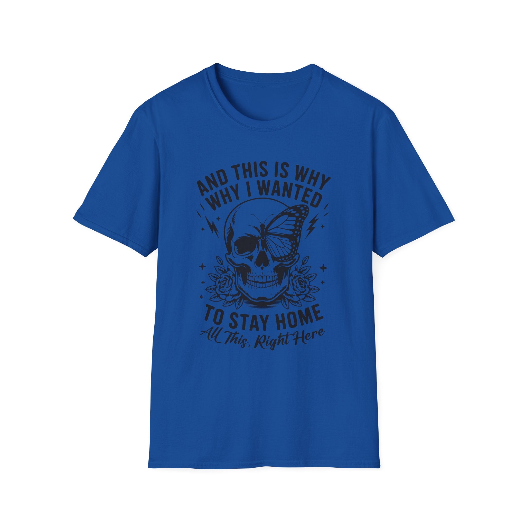 'And This Is Why I Wanted To Stay Home' Tee