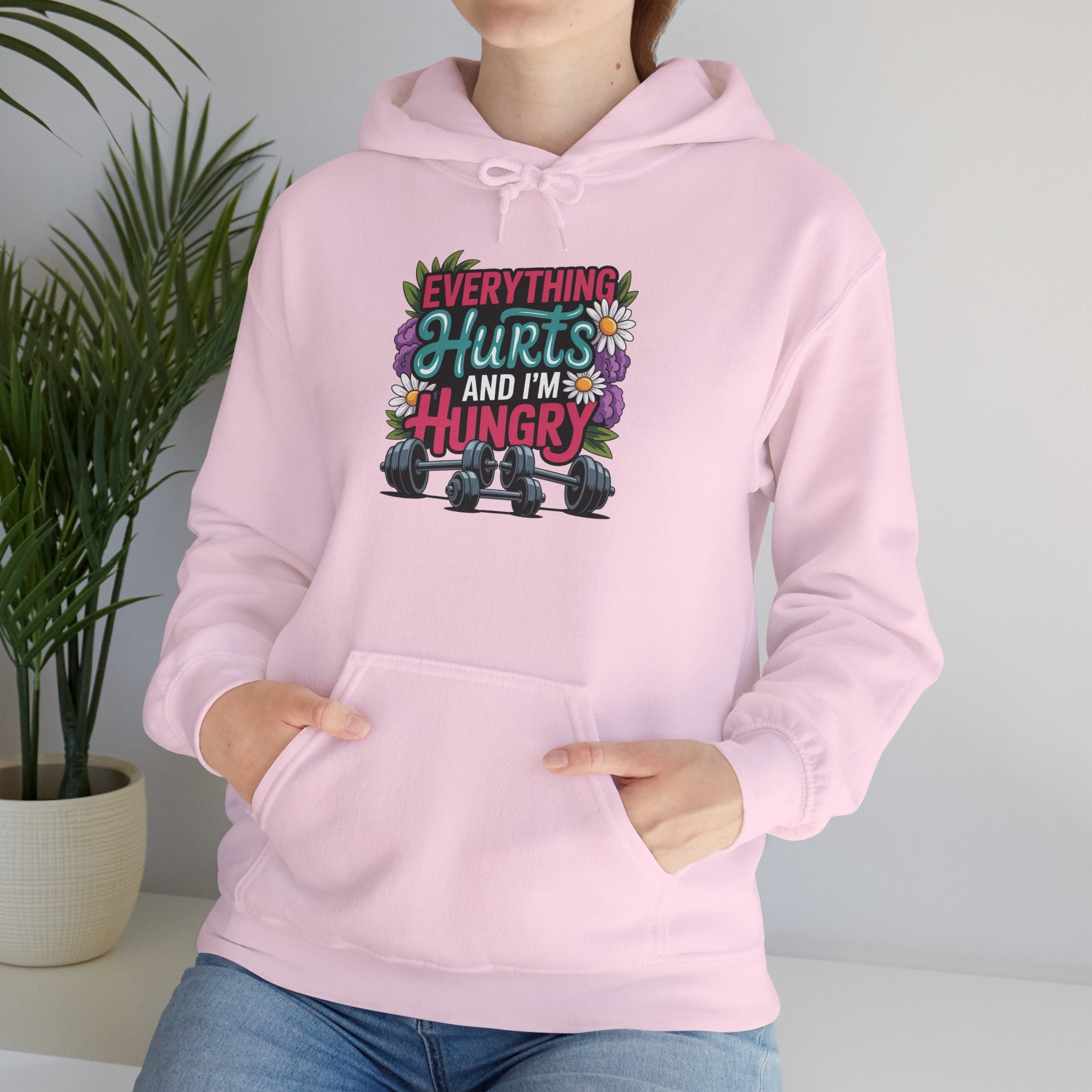 Everything Hurts and I'm Hungry Hoodie