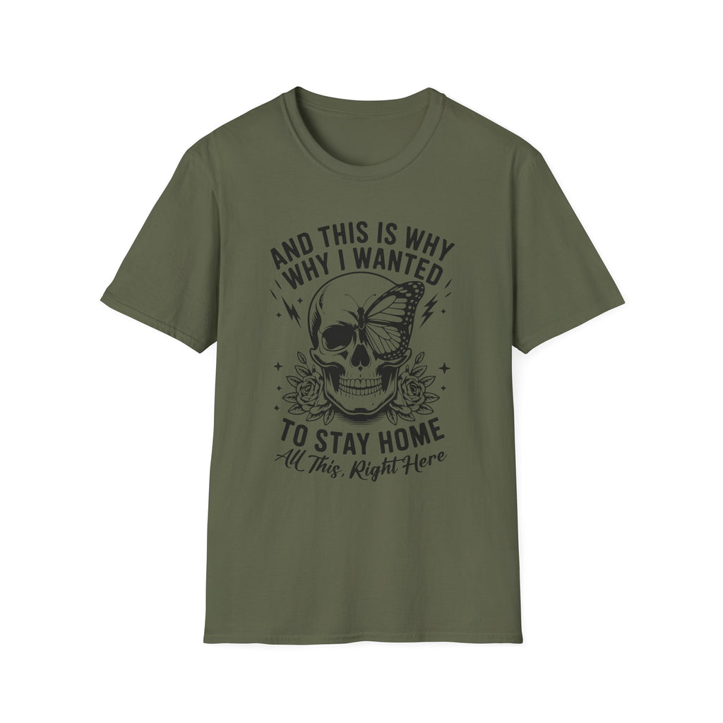'And This Is Why I Wanted To Stay Home' Tee