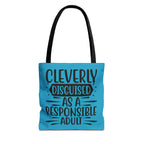 Cleverly Disguised As A Responsible Adult Tote Bag