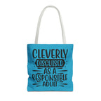 Cleverly Disguised As A Responsible Adult Tote Bag