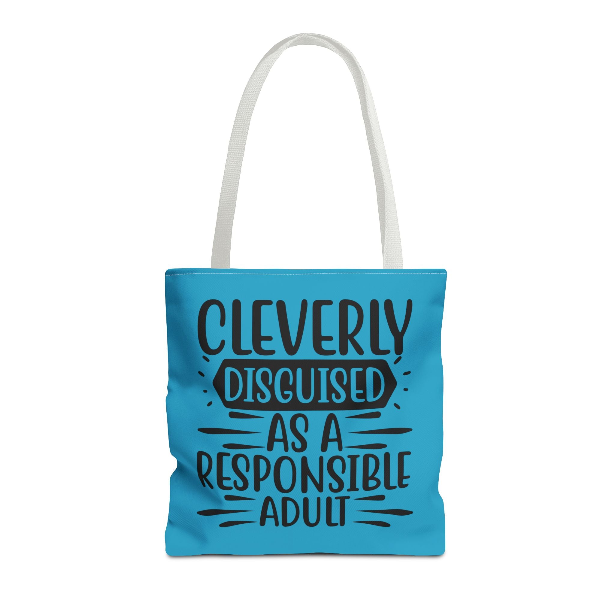 Cleverly Disguised As A Responsible Adult Tote Bag