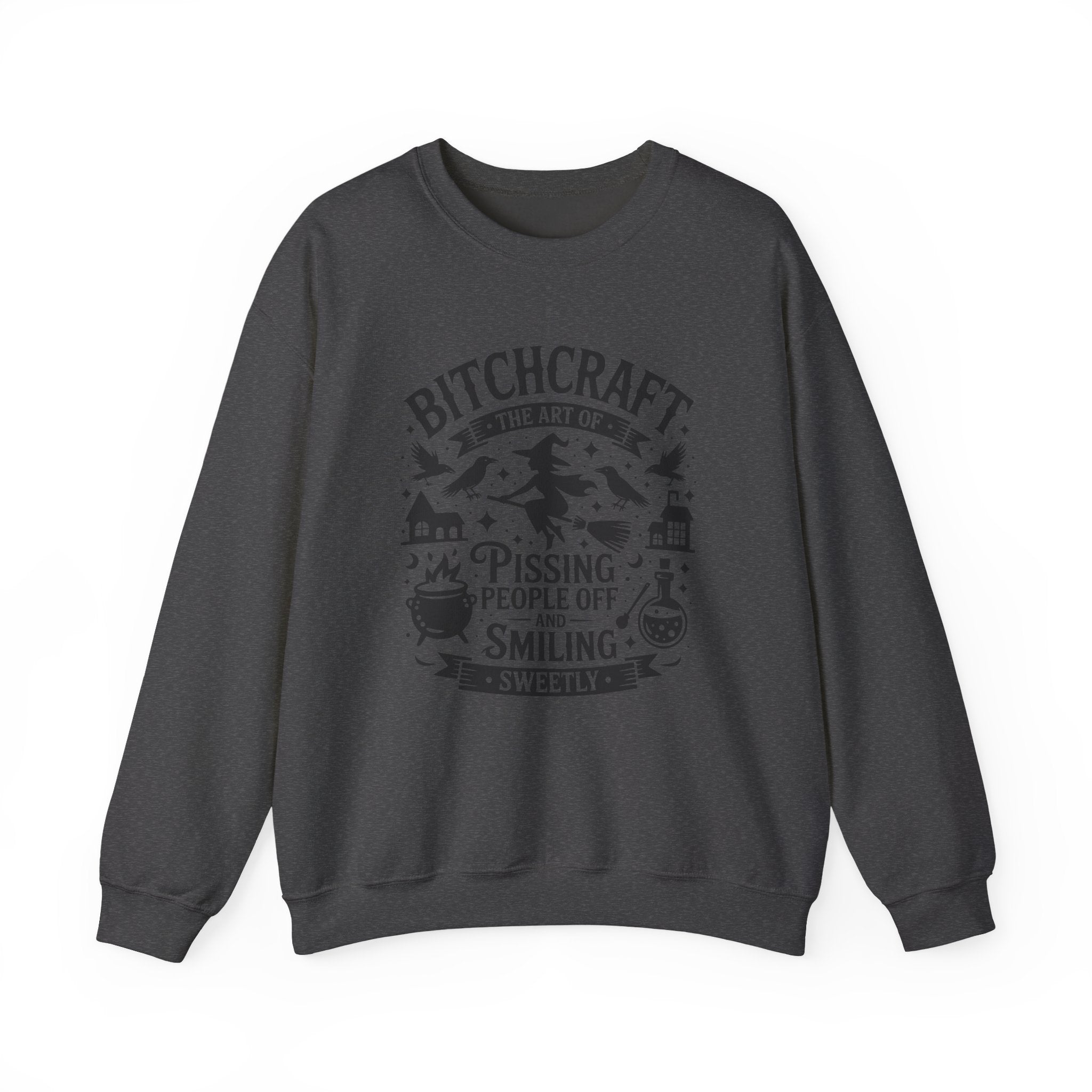 “Bitchcraft: The Art of Pissing People Off and Smiling Sweetly” Witchy Sweatshirt