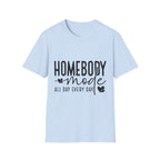 "Homebody Mode All Day Every Day" Casual Graphic Tee