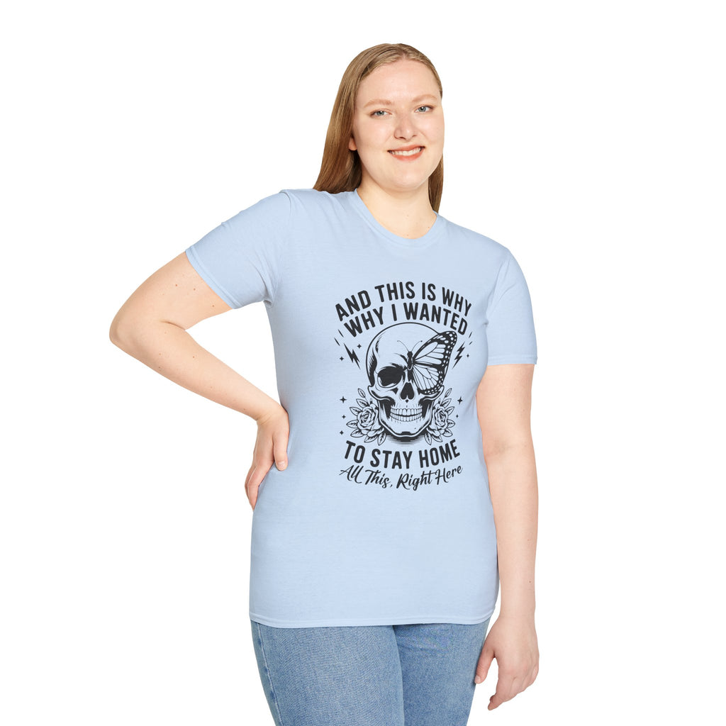 'And This Is Why I Wanted To Stay Home' Tee
