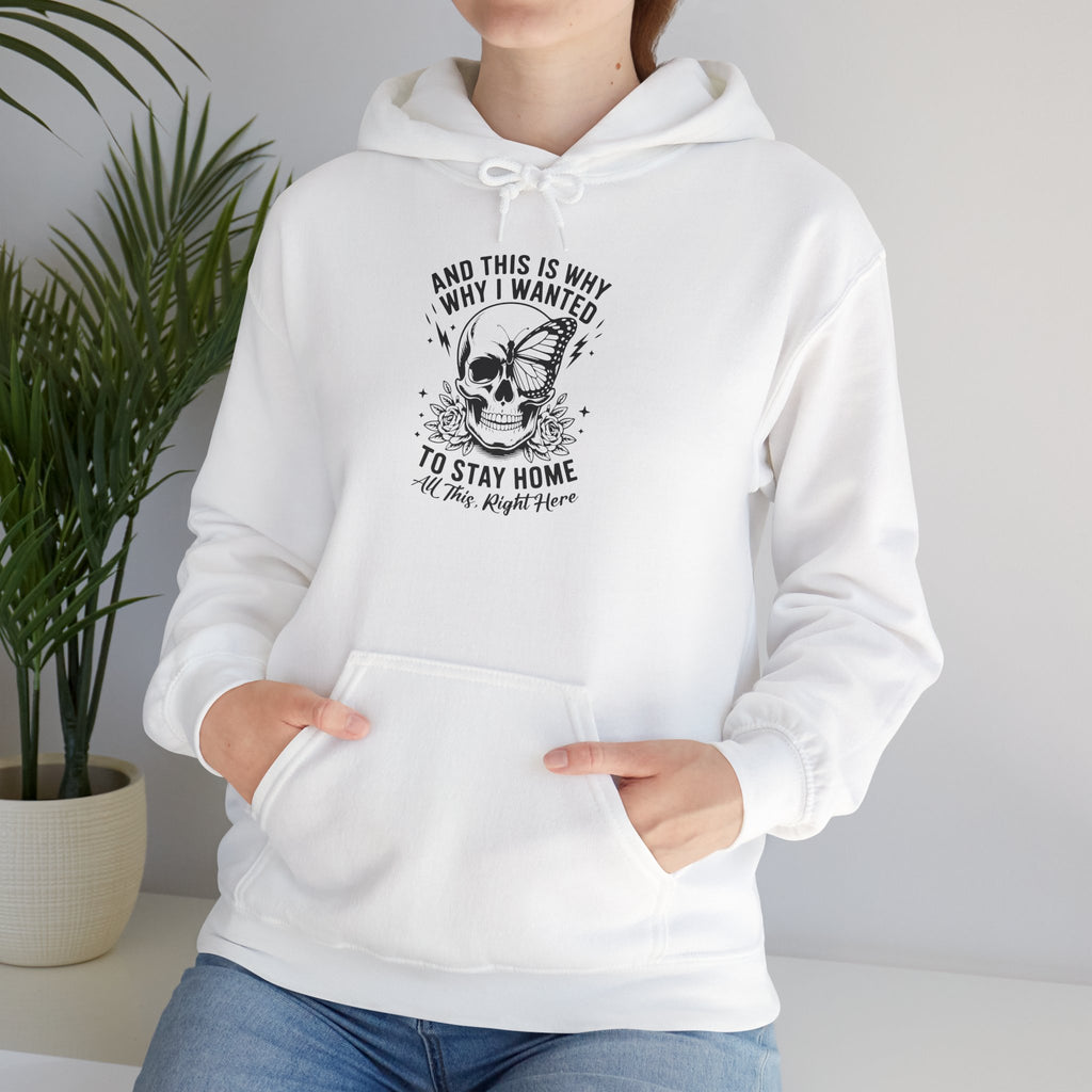 'And This Is Why I Wanted To Stay Home' Hoodie