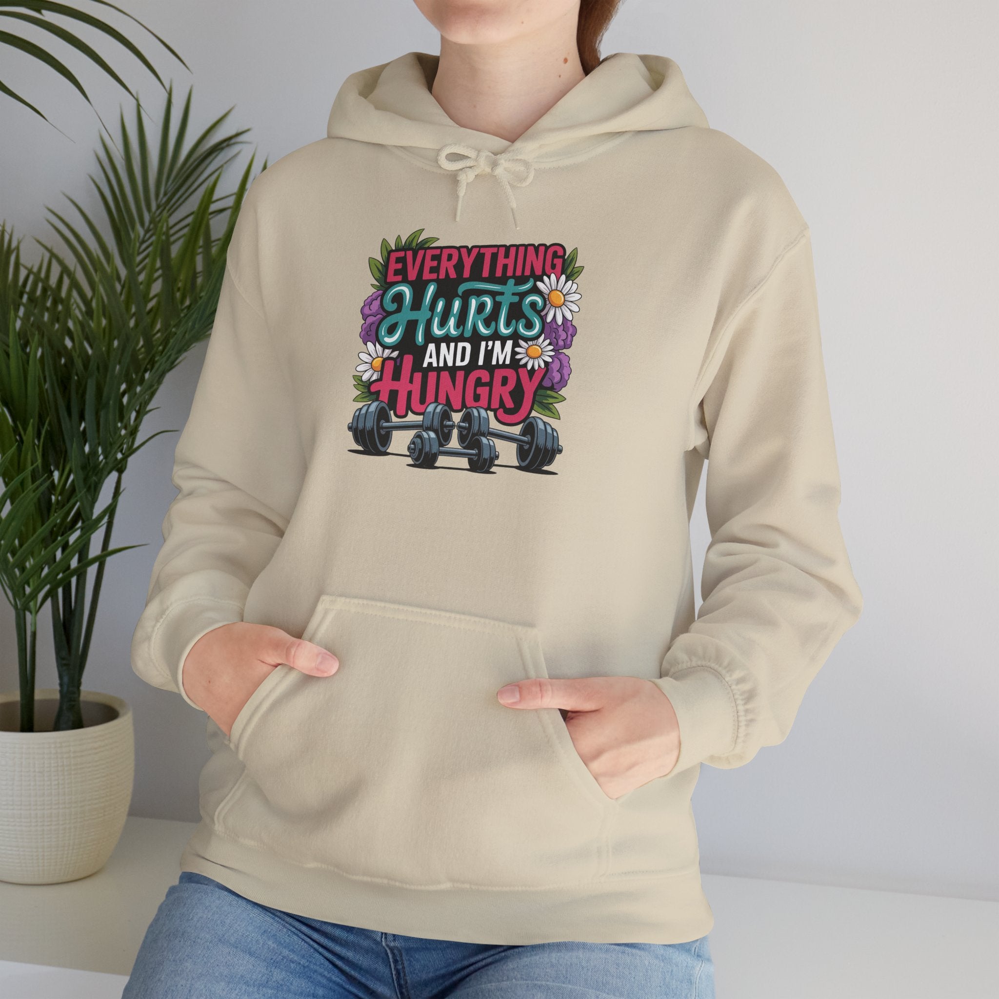 Everything Hurts and I'm Hungry Hoodie