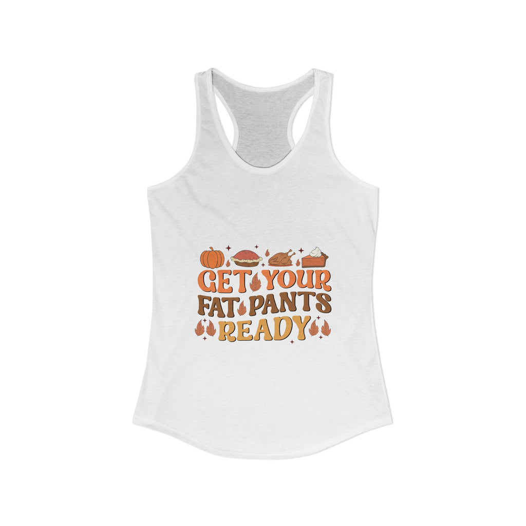 Get Your Fat Pants Ready Flowy Racerback Tank