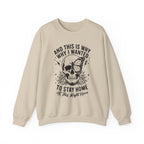 'And This Is Why I Wanted To Stay Home' Sweatshirt