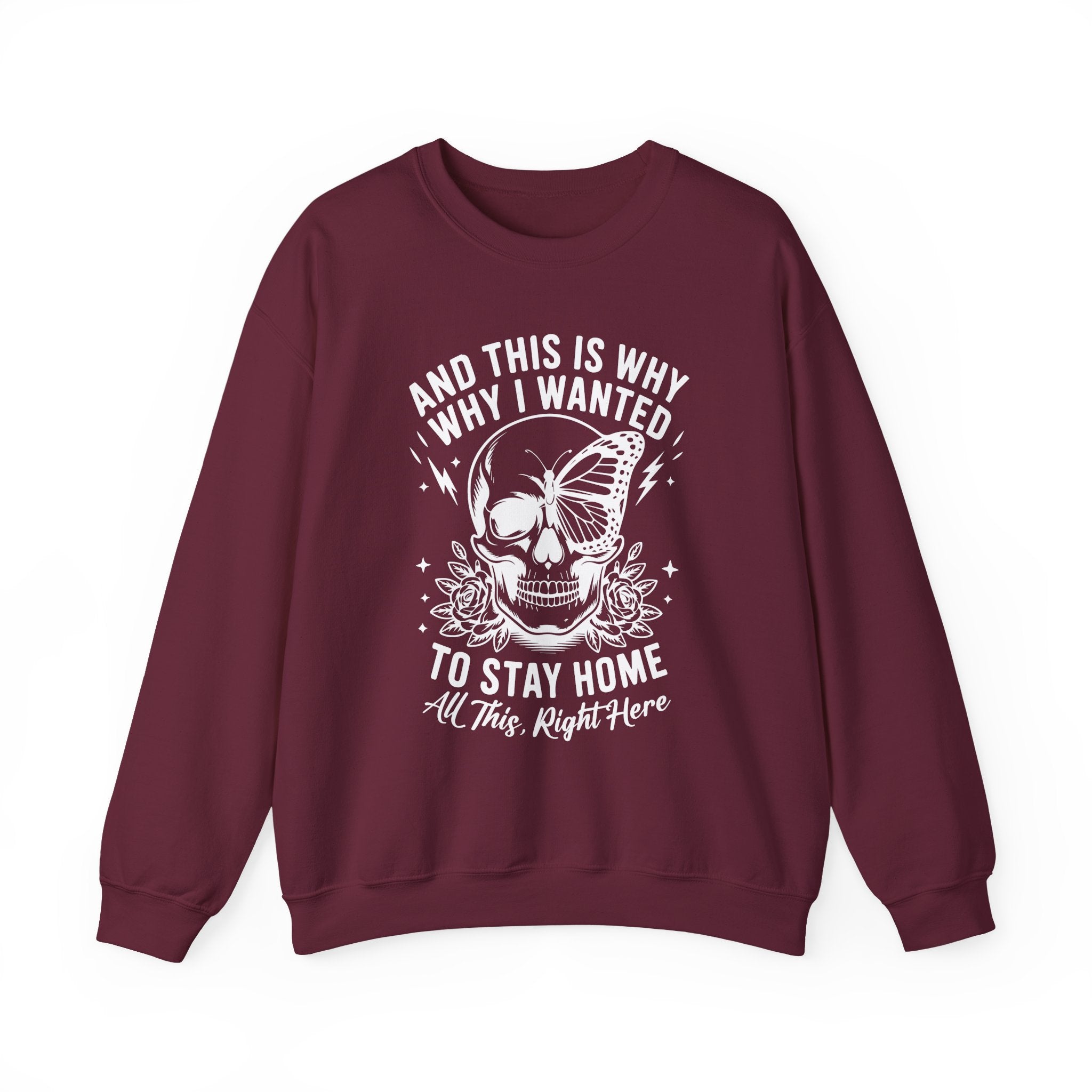 'And This Is Why I Wanted To Stay Home' Sweatshirt