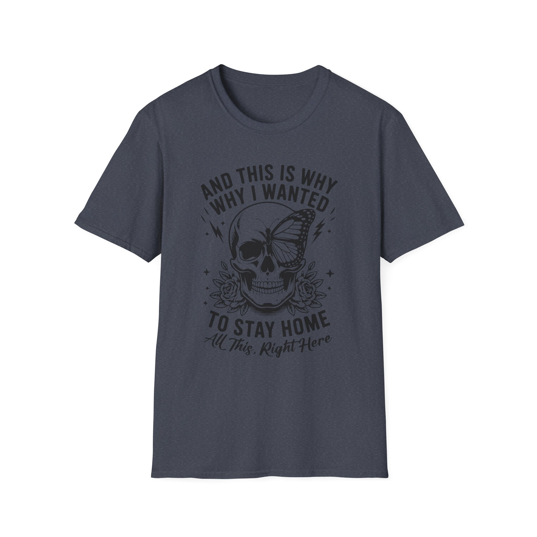 'And This Is Why I Wanted To Stay Home' Tee