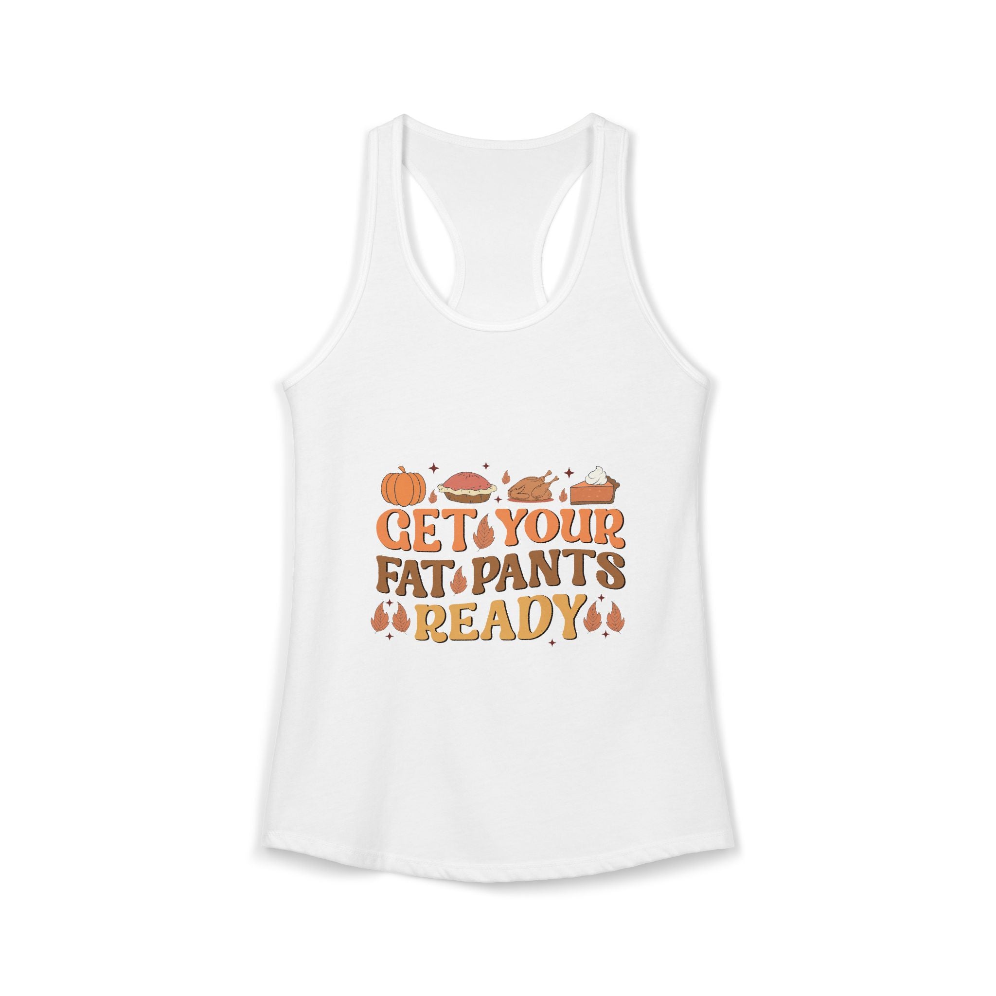 Get Your Fat Pants Ready Flowy Racerback Tank