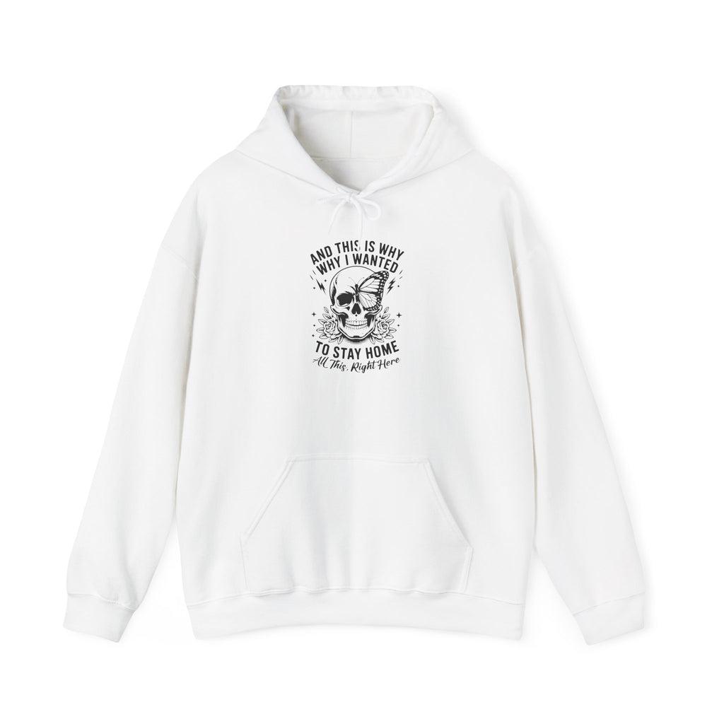 'And This Is Why I Wanted To Stay Home' Hoodie