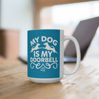 My Dog is My Doorbell Mug