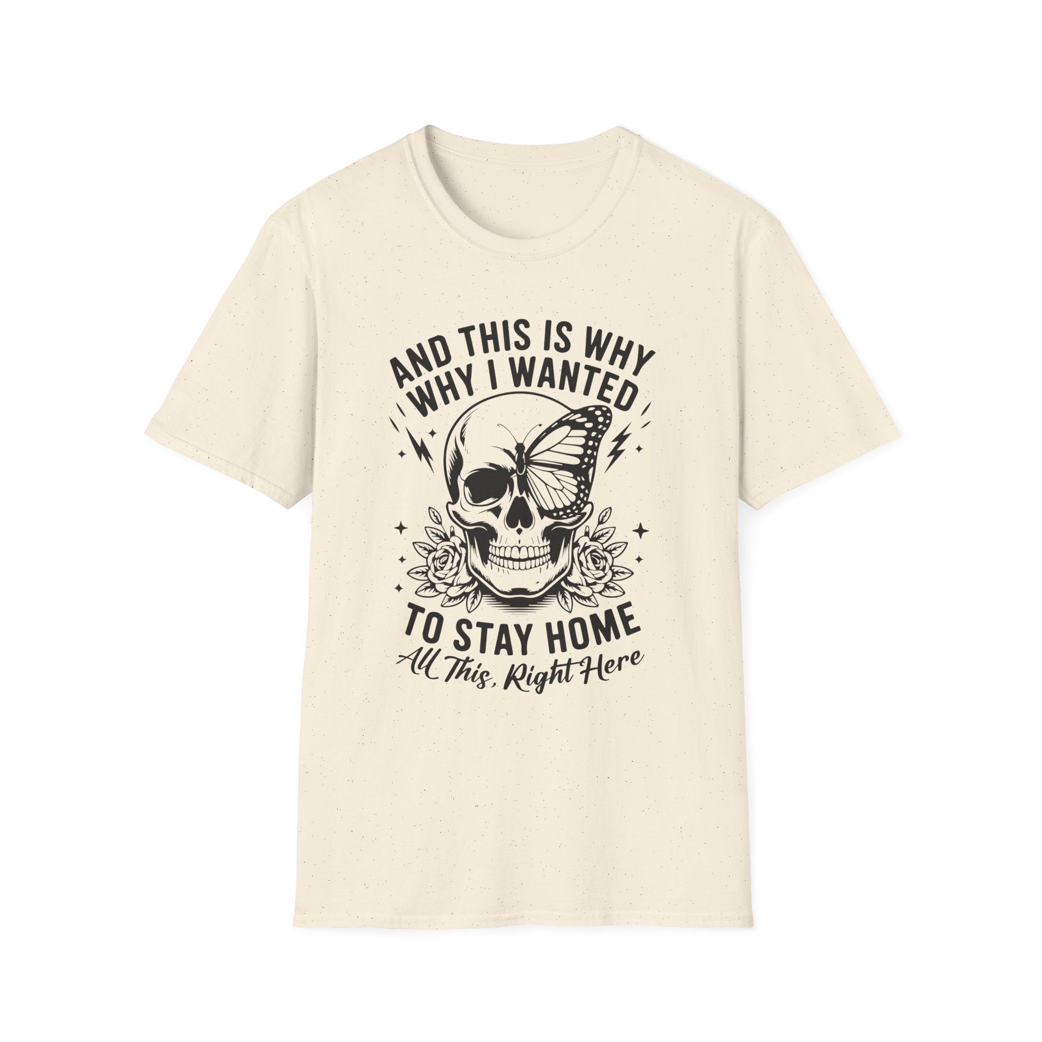 'And This Is Why I Wanted To Stay Home' Tee