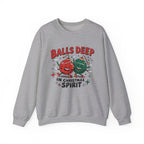 "Balls Deep in Christmas Spirit" Funny Holiday Sweatshirt