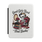 "Good Girls Read Bad Books" Skeleton Reader — Kindle Case Cover