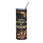 "Easily Distracted by Books" — 20oz Stainless Tumbler