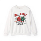 "Balls Deep in Christmas Spirit" Funny Holiday Sweatshirt