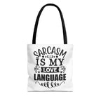 Sarcasm Love Language Tote Bag