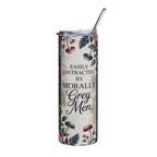 "Easily Distracted by Morally Grey Men" Floral Skull Design — 20oz Stainless Tumbler
