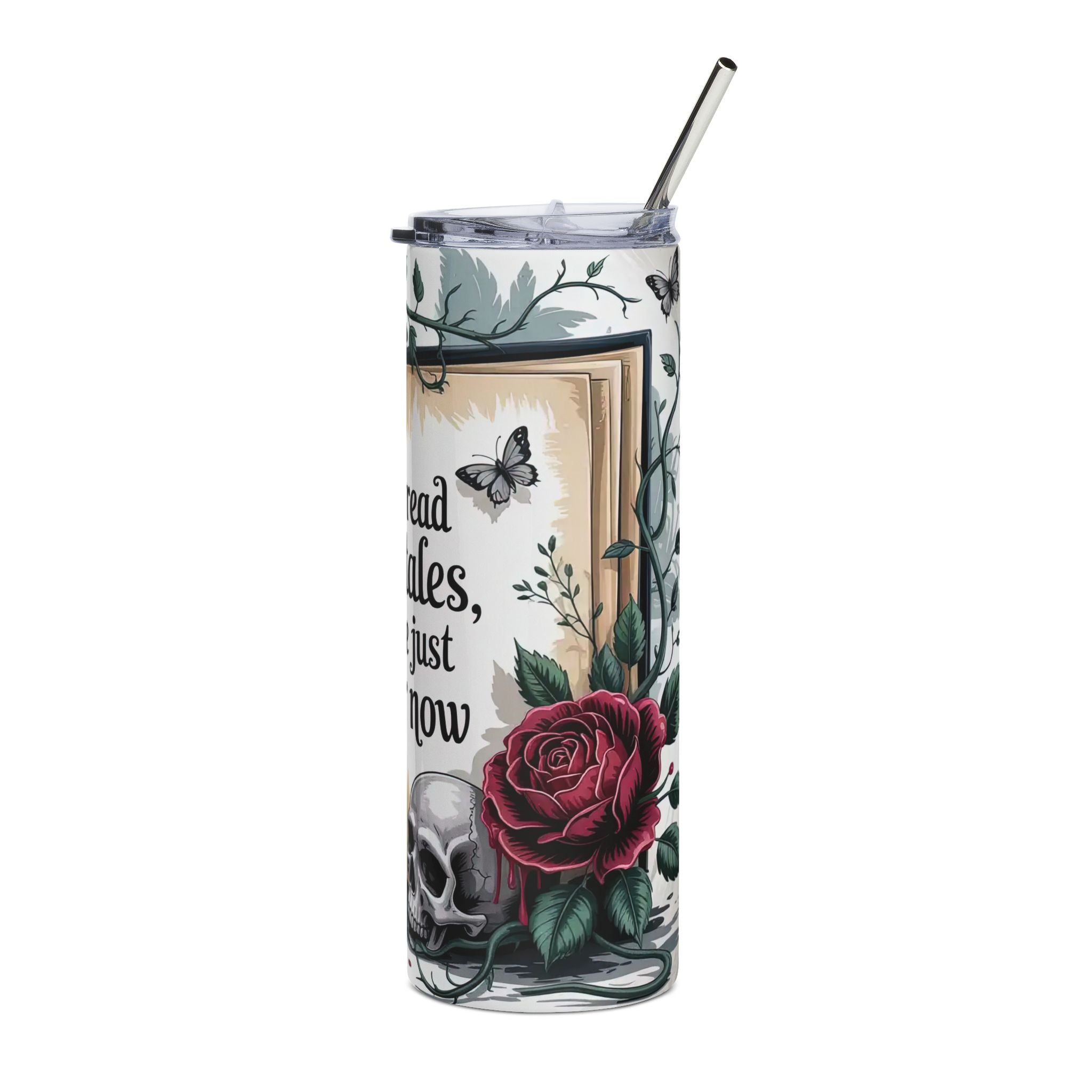 “I Still Read Fairytales, They’re Just Dirtier Now” — 20oz Stainless Tumbler