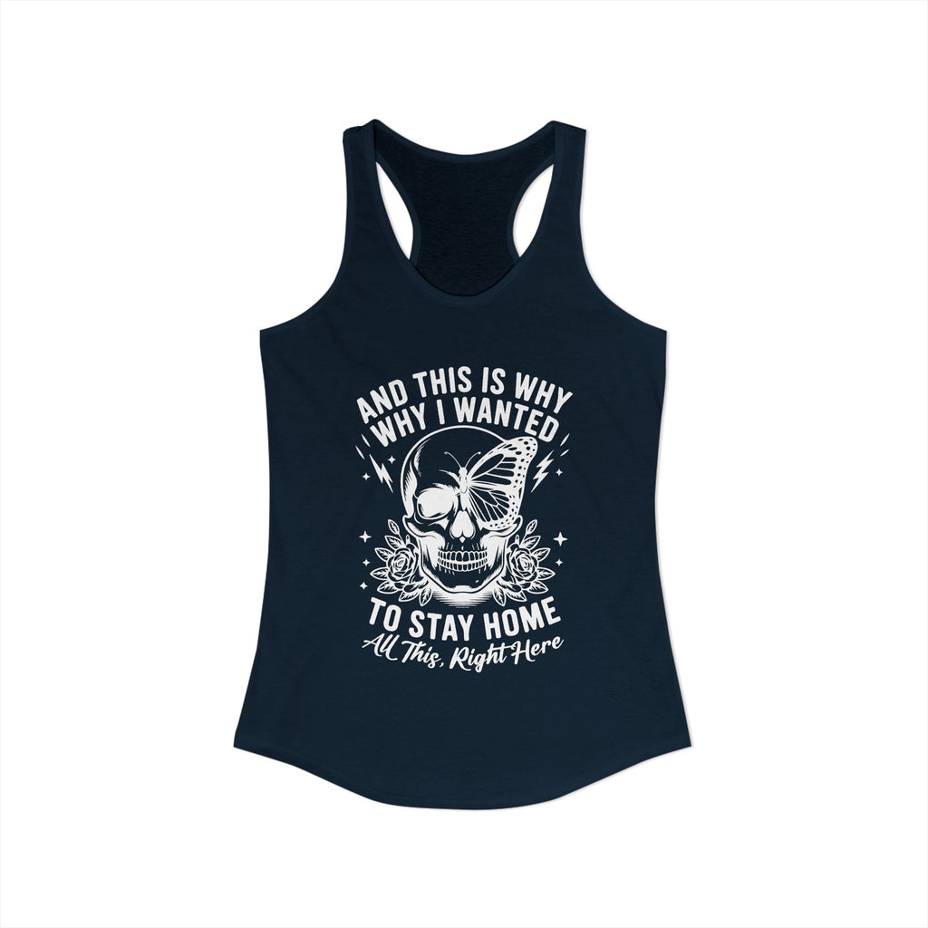 'And This Is Why I Wanted To Stay Home' Tank