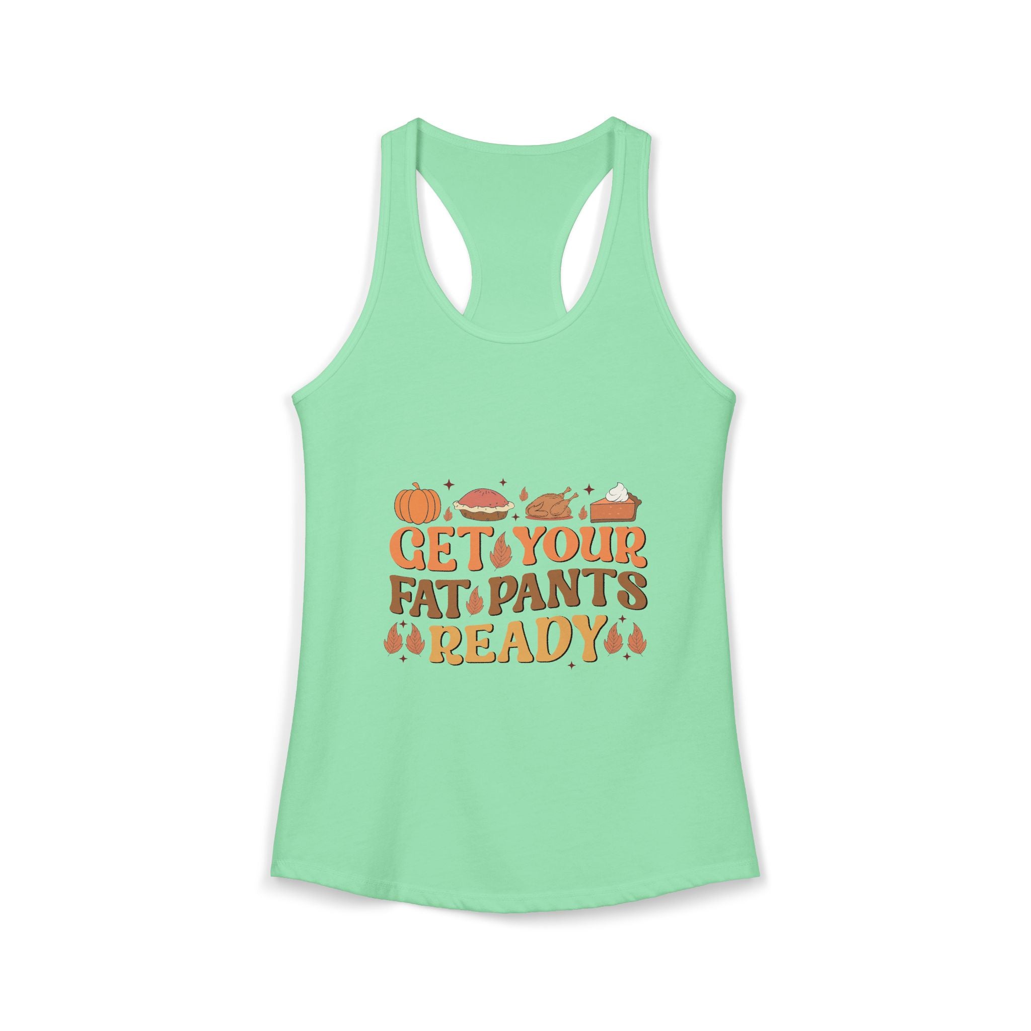 Get Your Fat Pants Ready Flowy Racerback Tank
