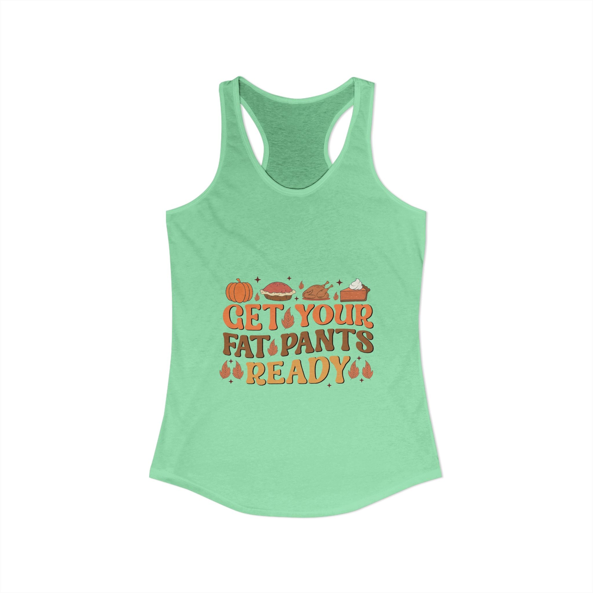 Get Your Fat Pants Ready Flowy Racerback Tank